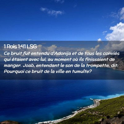 Picture 02 - 1 Rois 1:41 LSG - Ce bruit fut entendu d'Adonija et de tous les - Bible Verse Picture