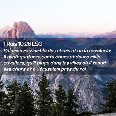 Picture 02 - 1 Rois 10:26 LSG - Salomon rassembla des chars et de la cavalerie; - Bible Verse Picture