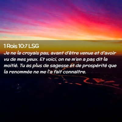 Picture 02 - 1 Rois 10:7 LSG - Je ne le croyais pas, avant d'être venue et - Bible Verse Picture