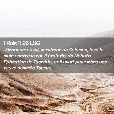 Picture 02 - 1 Rois 11:26 LSG - Jéroboam aussi, serviteur de Salomon, leva la - Bible Verse Picture
