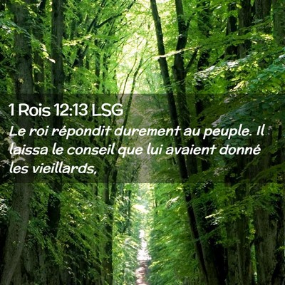 Picture 02 - 1 Rois 12:13 LSG - Le roi répondit durement au peuple. Il laissa le - Bible Verse Picture