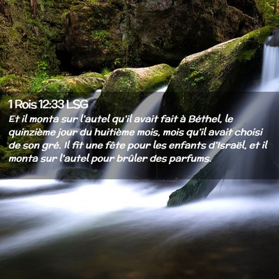 Picture 02 - 1 Rois 12:33 LSG - Et il monta sur l'autel qu'il avait fait à - Bible Verse Picture