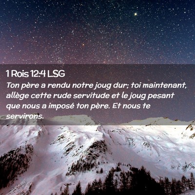 Picture 02 - 1 Rois 12:4 LSG - Ton père a rendu notre joug dur; toi maintenant, - Bible Verse Picture