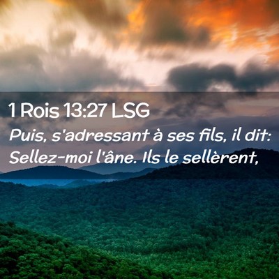 Picture 02 - 1 Rois 13:27 LSG - Puis, s'adressant à ses fils, il dit: Sellez-moi - Bible Verse Picture