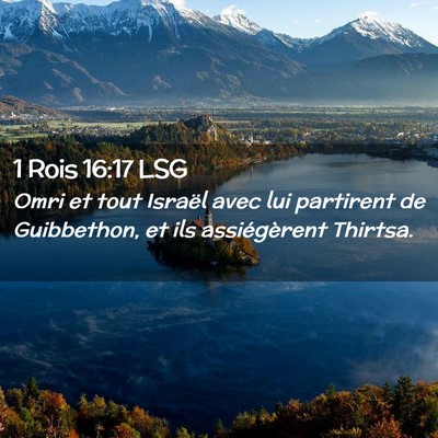Picture 02 - 1 Rois 16:17 LSG - Omri et tout Israël avec lui partirent de - Bible Verse Picture