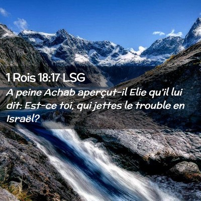 Picture 02 - 1 Rois 18:17 LSG - A peine Achab aperçut-il Elie qu'il lui dit: - Bible Verse Picture