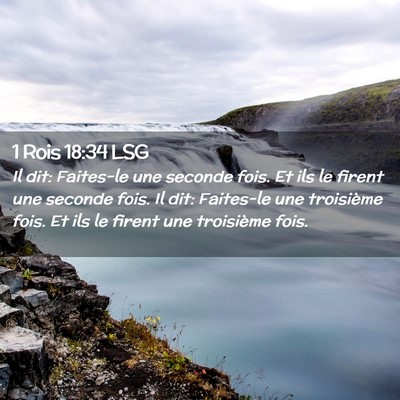 Picture 02 - 1 Rois 18:34 LSG - Il dit: Faites-le une seconde fois. Et ils le - Bible Verse Picture