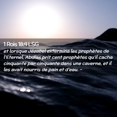 Picture 02 - 1 Rois 18:4 LSG - et lorsque Jézabel extermina les prophètes de - Bible Verse Picture