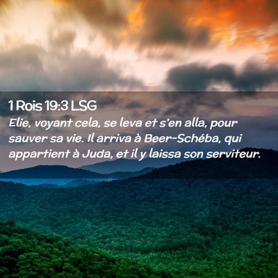 Picture 02 - 1 Rois 19:3 LSG - Elie, voyant cela, se leva et s'en alla, pour - Bible Verse Picture