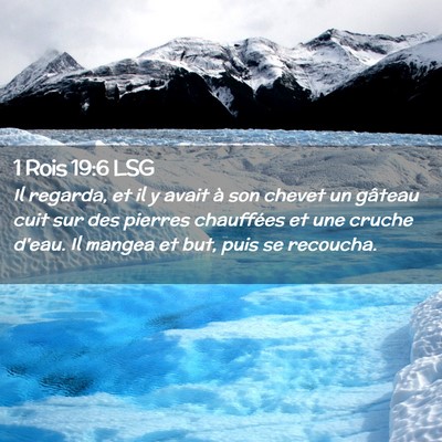Picture 02 - 1 Rois 19:6 LSG - Il regarda, et il y avait à son chevet un - Bible Verse Picture