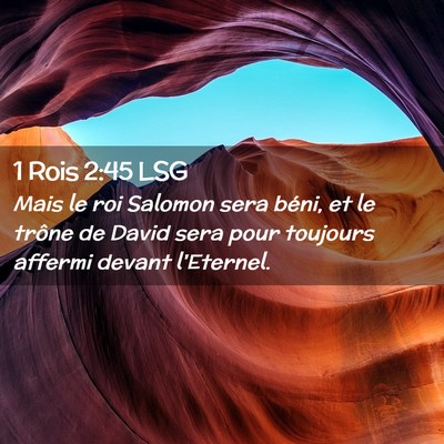 Picture 02 - 1 Rois 2:45 LSG - Mais le roi Salomon sera béni, et le trône de - Bible Verse Picture