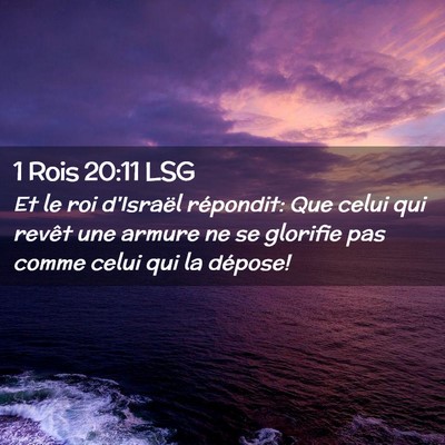 Picture 02 - 1 Rois 20:11 LSG - Et le roi d'Israël répondit: Que celui qui - Bible Verse Picture
