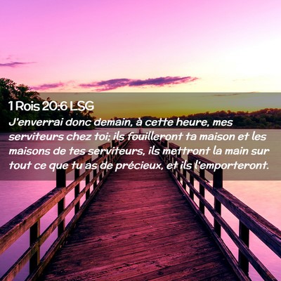 Picture 02 - 1 Rois 20:6 LSG - J'enverrai donc demain, à cette heure, mes - Bible Verse Picture