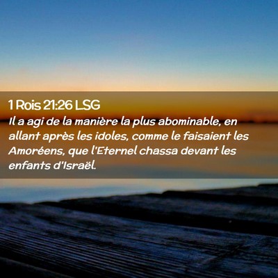 Picture 02 - 1 Rois 21:26 LSG - Il a agi de la manière la plus abominable, en - Bible Verse Picture