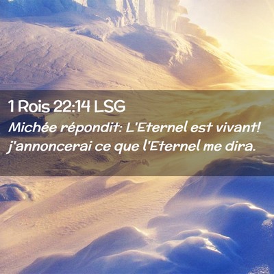 Picture 02 - 1 Rois 22:14 LSG - Michée répondit: L'Eternel est vivant! - Bible Verse Picture