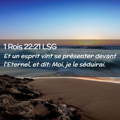 Picture 02 - 1 Rois 22:21 LSG - Et un esprit vint se présenter devant l'Eternel, - Bible Verse Picture