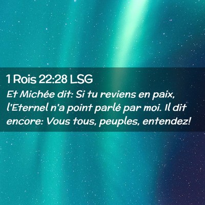Picture 02 - 1 Rois 22:28 LSG - Et Michée dit: Si tu reviens en paix, l'Eternel - Bible Verse Picture