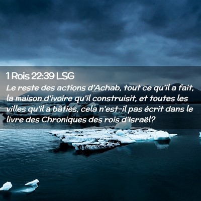 Picture 02 - 1 Rois 22:39 LSG - Le reste des actions d'Achab, tout ce qu'il a - Bible Verse Picture