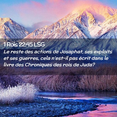 Picture 02 - 1 Rois 22:45 LSG - Le reste des actions de Josaphat, ses exploits et - Bible Verse Picture