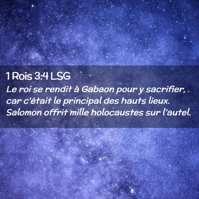 Picture 02 - 1 Rois 3:4 LSG - Le roi se rendit à Gabaon pour y sacrifier, car - Bible Verse Picture