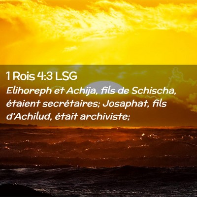 Picture 02 - 1 Rois 4:3 LSG - Elihoreph et Achija, fils de Schischa, étaient - Bible Verse Picture