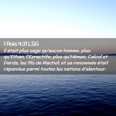 Picture 02 - 1 Rois 4:31 LSG - Il était plus sage qu'aucun homme, plus - Bible Verse Picture