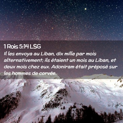 Picture 02 - 1 Rois 5:14 LSG - Il les envoya au Liban, dix mille par mois - Bible Verse Picture