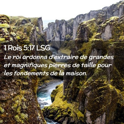 Picture 02 - 1 Rois 5:17 LSG - Le roi ordonna d'extraire de grandes et - Bible Verse Picture