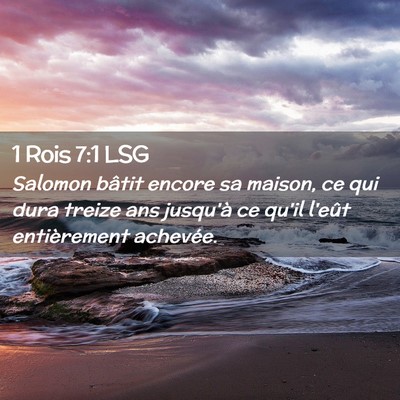 Picture 02 - 1 Rois 7:1 LSG - Salomon bâtit encore sa maison, ce qui dura - Bible Verse Picture