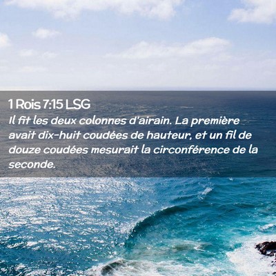Picture 02 - 1 Rois 7:15 LSG - Il fit les deux colonnes d'airain. La première - Bible Verse Picture