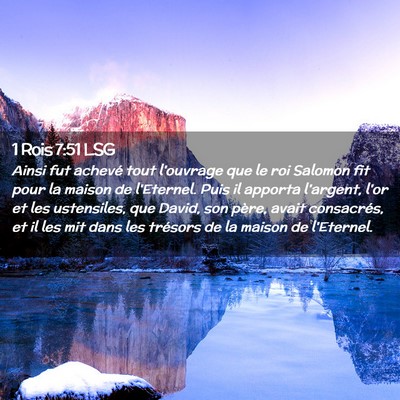 Picture 02 - 1 Rois 7:51 LSG - Ainsi fut achevé tout l'ouvrage que le roi - Bible Verse Picture