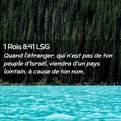 Picture 02 - 1 Rois 8:41 LSG - Quand l'étranger, qui n'est pas de ton peuple - Bible Verse Picture