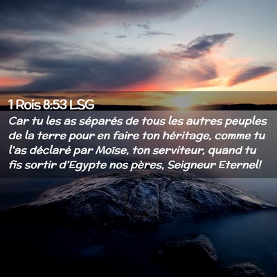 Picture 02 - 1 Rois 8:53 LSG - Car tu les as séparés de tous les autres - Bible Verse Picture