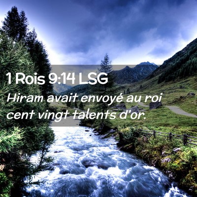 Picture 02 - 1 Rois 9:14 LSG - Hiram avait envoyé au roi cent vingt talents - Bible Verse Picture