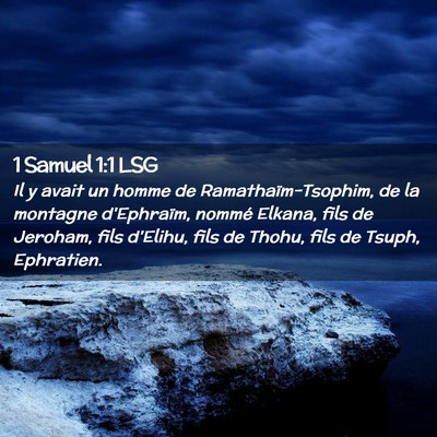 Picture 02 - 1 Samuel 1:1 LSG - Il y avait un homme de Ramathaïm-Tsophim, de la - Bible Verse Picture