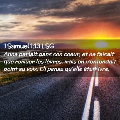 Picture 02 - 1 Samuel 1:13 LSG - Anne parlait dans son coeur, et ne faisait que - Bible Verse Picture