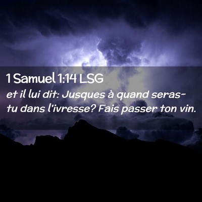Picture 02 - 1 Samuel 1:14 LSG - et il lui dit: Jusques à quand seras-tu dans - Bible Verse Picture