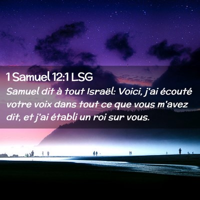 Picture 02 - 1 Samuel 12:1 LSG - Samuel dit à tout Israël: Voici, j'ai écouté - Bible Verse Picture