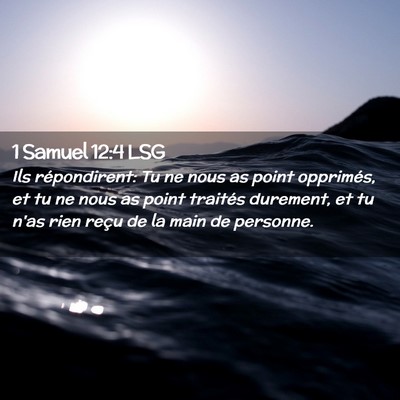 Picture 02 - 1 Samuel 12:4 LSG - Ils répondirent: Tu ne nous as point opprimés, - Bible Verse Picture