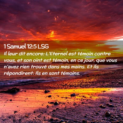 Picture 02 - 1 Samuel 12:5 LSG - Il leur dit encore: L'Eternel est témoin contre - Bible Verse Picture