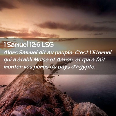 Picture 02 - 1 Samuel 12:6 LSG - Alors Samuel dit au peuple: C'est l'Eternel qui a - Bible Verse Picture