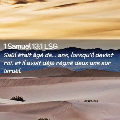 Picture 02 - 1 Samuel 13:1 LSG - Saül était âgé de... ans, lorsqu'il devint - Bible Verse Picture