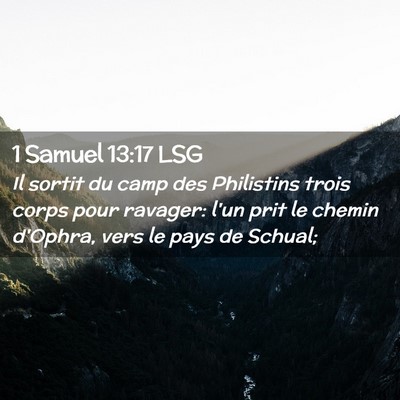 Picture 02 - 1 Samuel 13:17 LSG - Il sortit du camp des Philistins trois corps pour - Bible Verse Picture