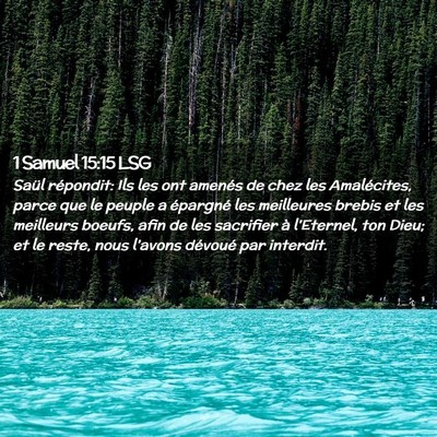Picture 02 - 1 Samuel 15:15 LSG - Saül répondit: Ils les ont amenés de chez les - Bible Verse Picture