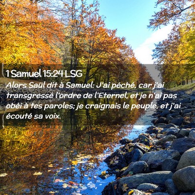Picture 02 - 1 Samuel 15:24 LSG - Alors Saül dit à Samuel: J'ai péché, car j'ai - Bible Verse Picture