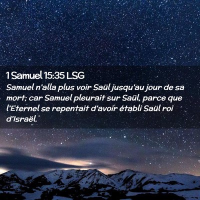 Picture 02 - 1 Samuel 15:35 LSG - Samuel n'alla plus voir Saül jusqu'au jour de sa - Bible Verse Picture