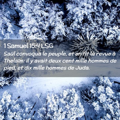 Picture 02 - 1 Samuel 15:4 LSG - Saül convoqua le peuple, et en fit la revue à - Bible Verse Picture
