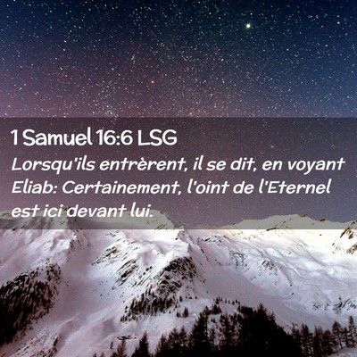 Picture 02 - 1 Samuel 16:6 LSG - Lorsqu'ils entrèrent, il se dit, en voyant - Bible Verse Picture