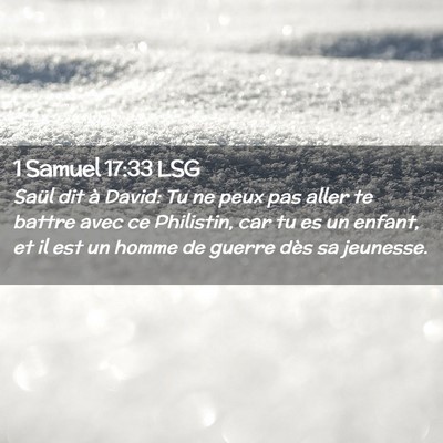 Picture 02 - 1 Samuel 17:33 LSG - Saül dit à David: Tu ne peux pas aller te - Bible Verse Picture