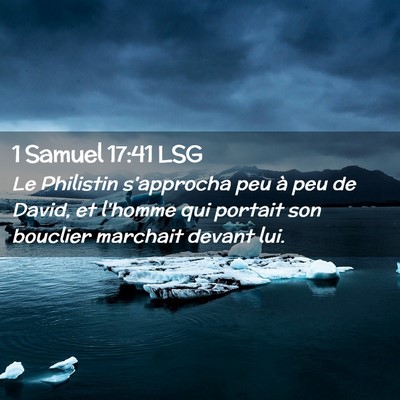 Picture 02 - 1 Samuel 17:41 LSG - Le Philistin s'approcha peu à peu de David, et - Bible Verse Picture